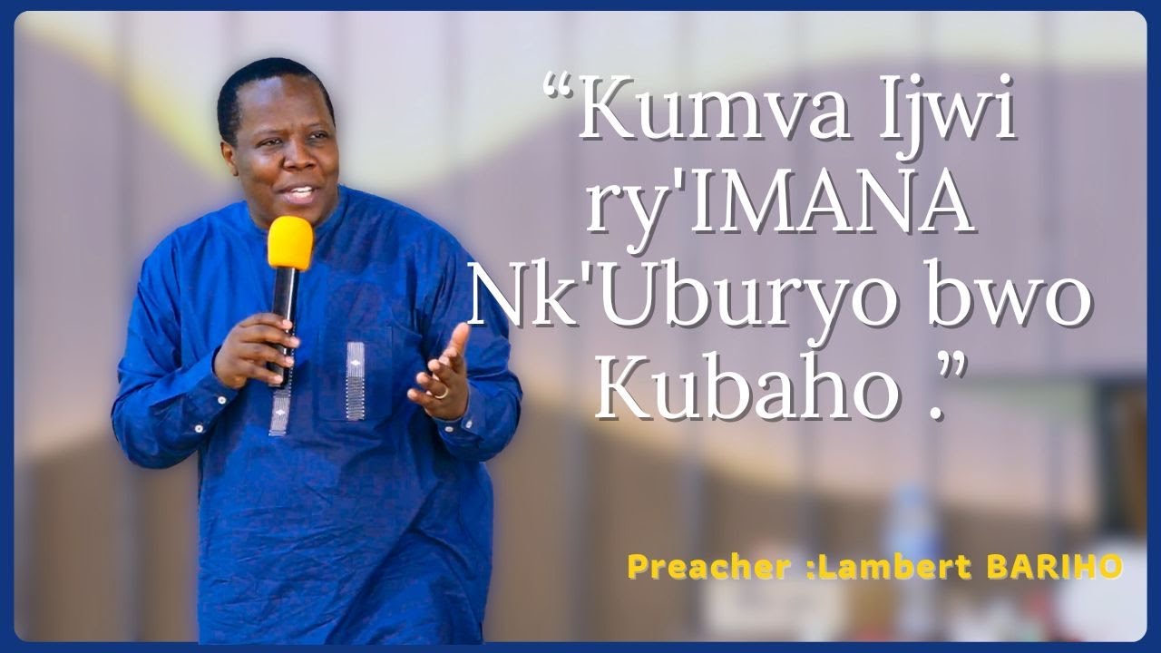KUMVA IJWI RY'IMANA NK'UBURYO BWO KUBAHO  Lambert BARIHO