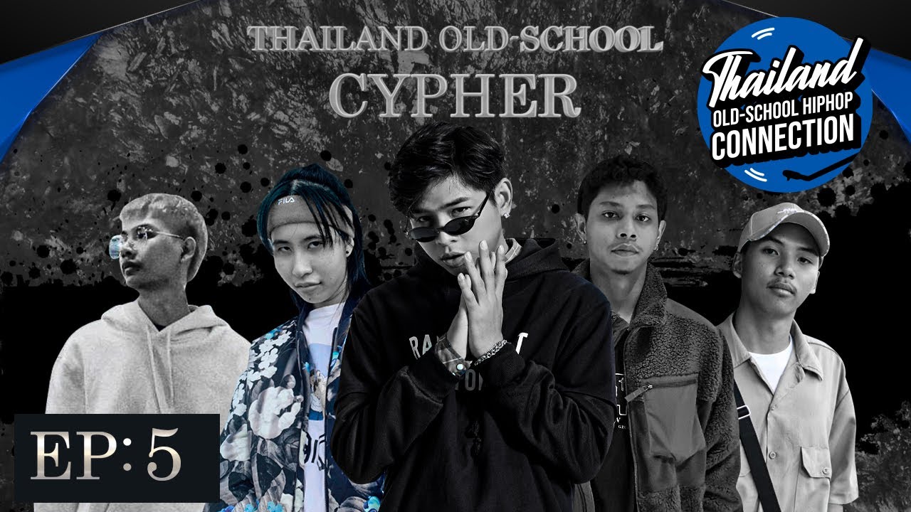 THAILAND OLD-SCHOOL CYPHER EP.5 : 1N x PEEM x P$J x ET x K.Aglet | THOC