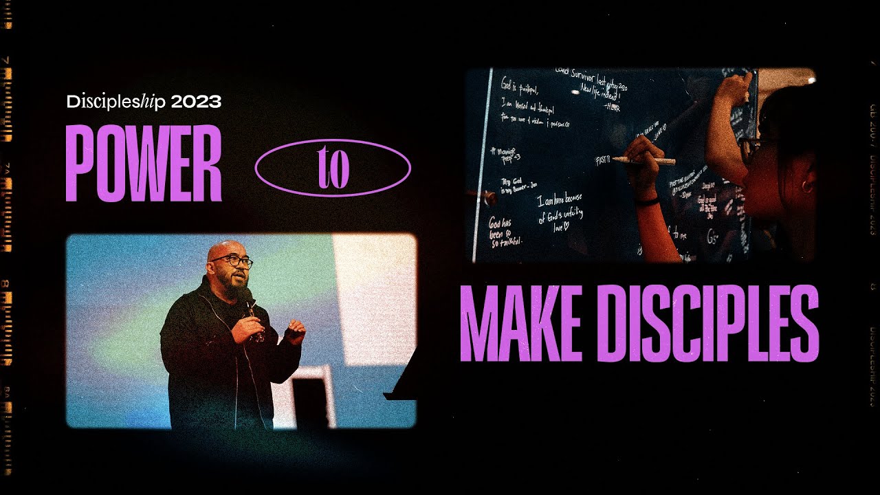 Power to Make Disciples | Discipleship 2023
