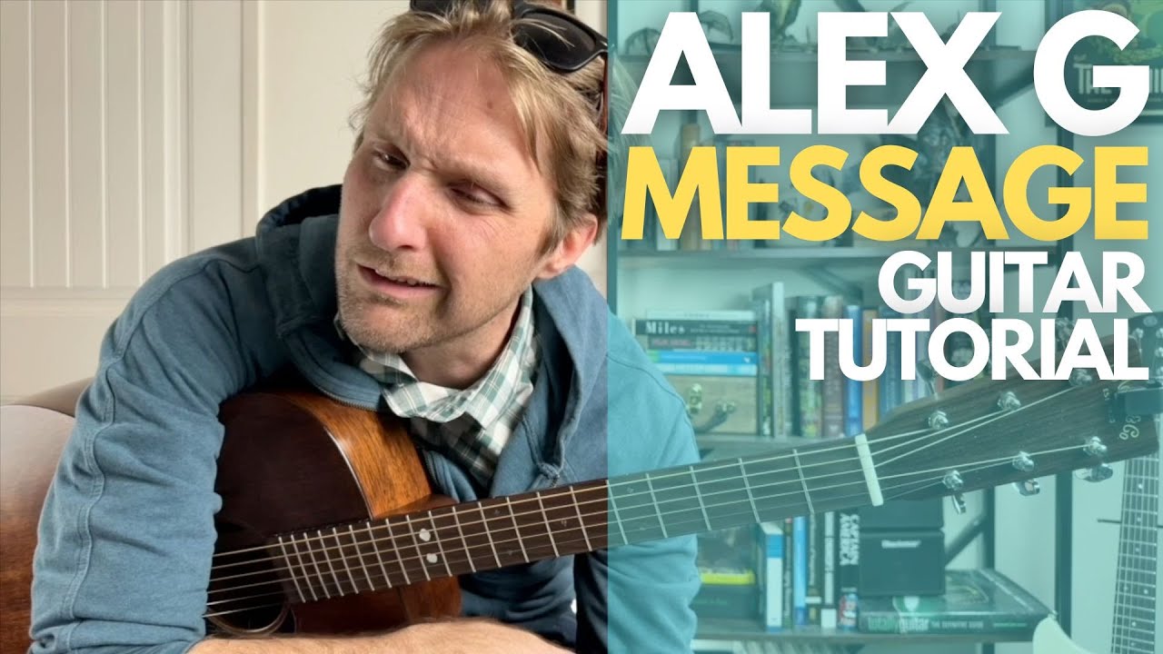 Message by Alex G Guitar Tutorial - Guitar Lessons with Stuart!