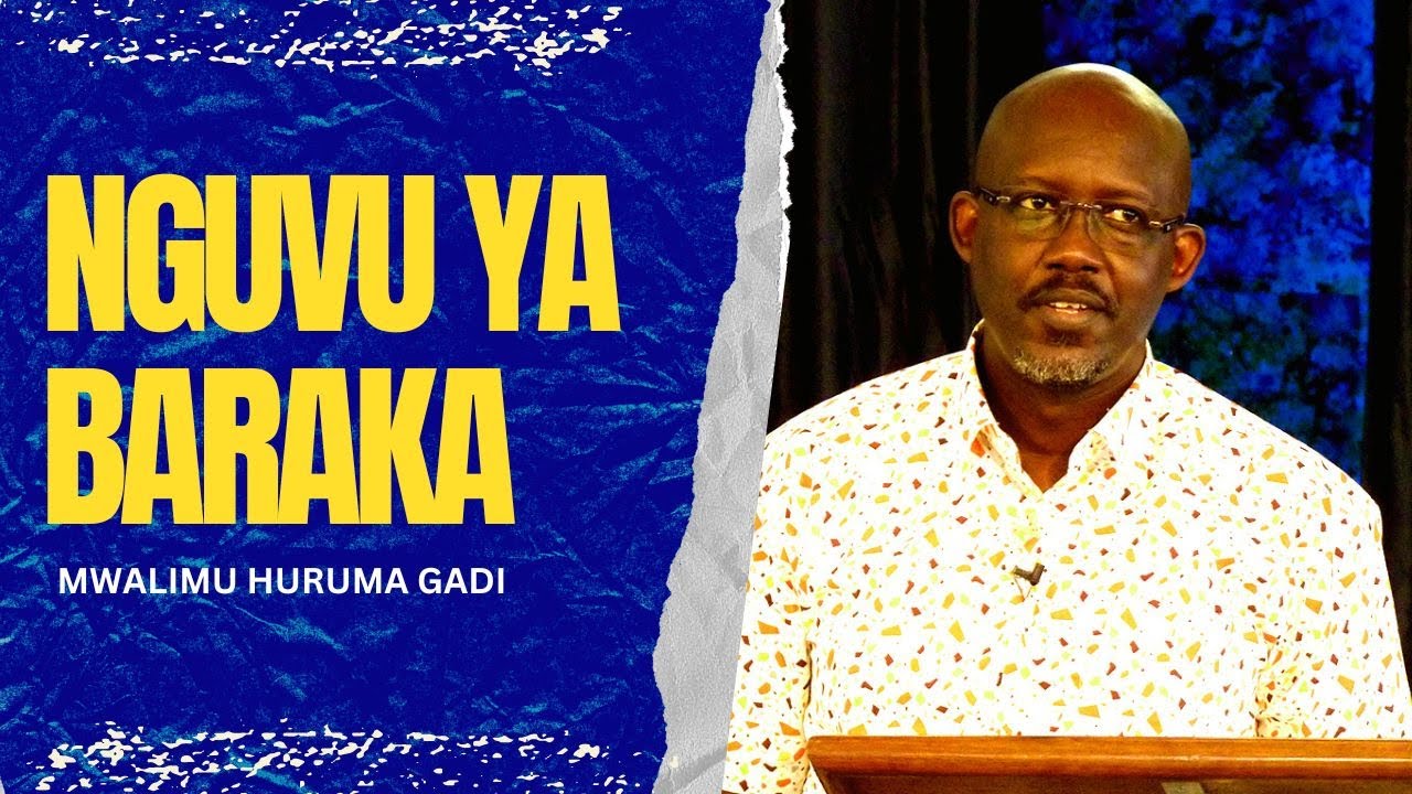 A4. Nguvu Ya Baraka | Mwalimu Huruma Gadi - 16.01.2023