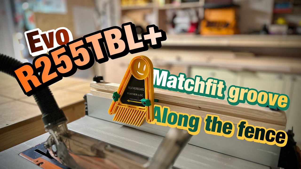 Matchfit Groove Along Table Saw Fence - Evolution R255TBL+ With Cheap Featherboards