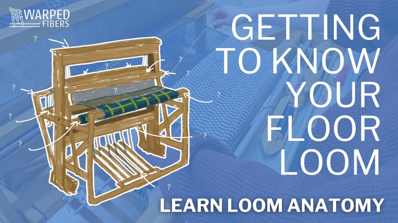 Getting To Know Your Floor Loom #weaving #learntoweave #beginnerweaver