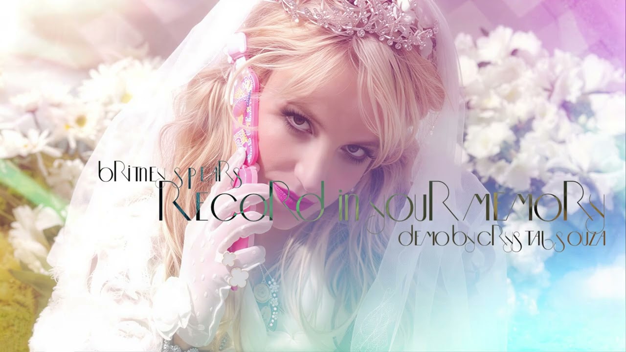 Britney Spears - Record In Your Memory [Demo by Crystal Souza]