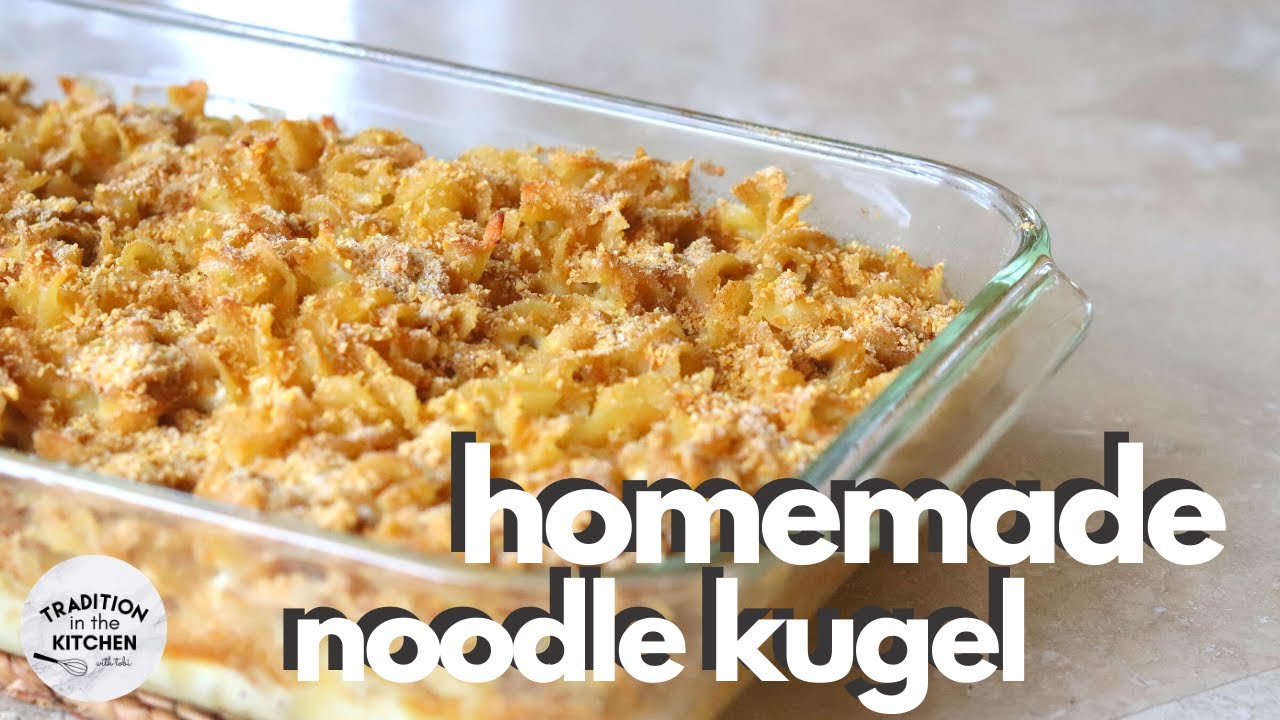 Homemade NOODLE KUGEL Recipe | Tradition in the Kitchen