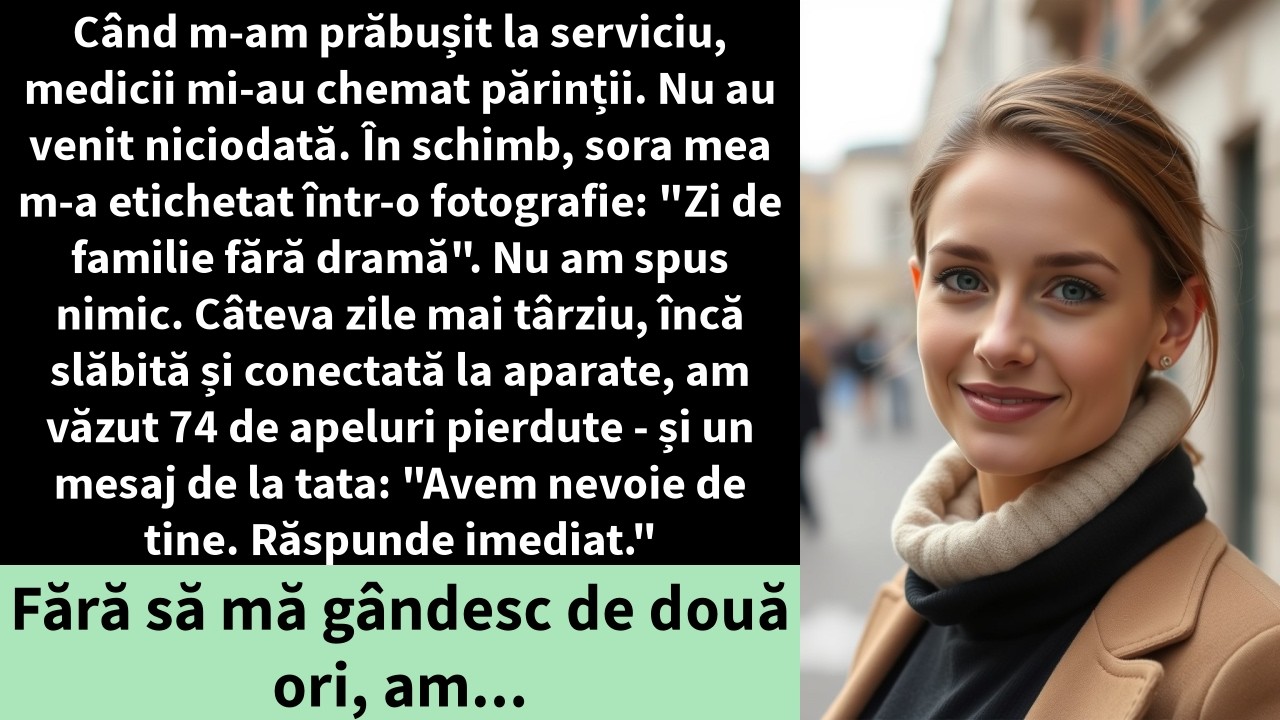 Când m-am prăbușit la serviciu, medicii mi-au chemat părinții. Nu au venit niciodată. În schimb,