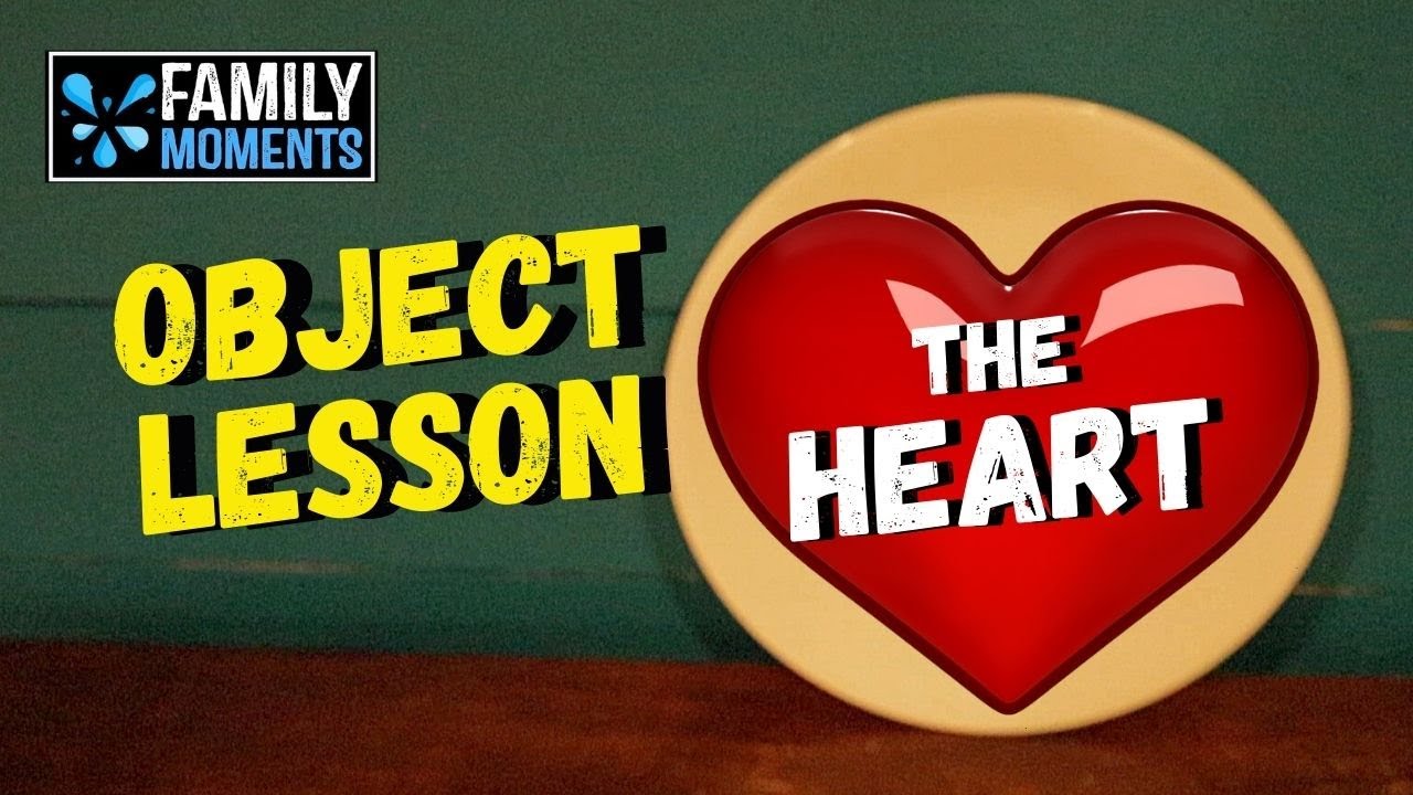 VALENTINE OBJECT LESSON ABOUT THE HEART