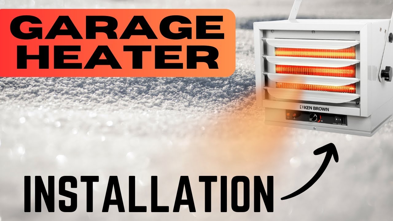 Heat your garage - Electric Garage Heater Installation