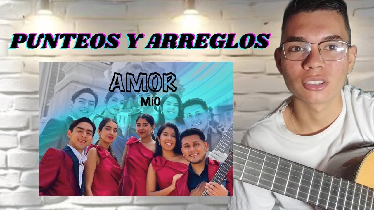 TUTORIAL - Amor mio, punteos y arreglos bien explicados! 👌🏼👌🏼