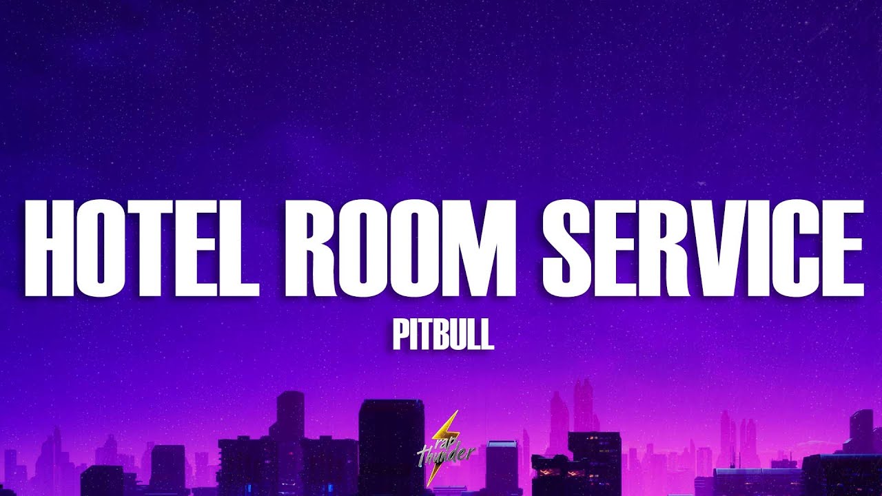 Pitbull - Hotel Room Service (Lyrics)