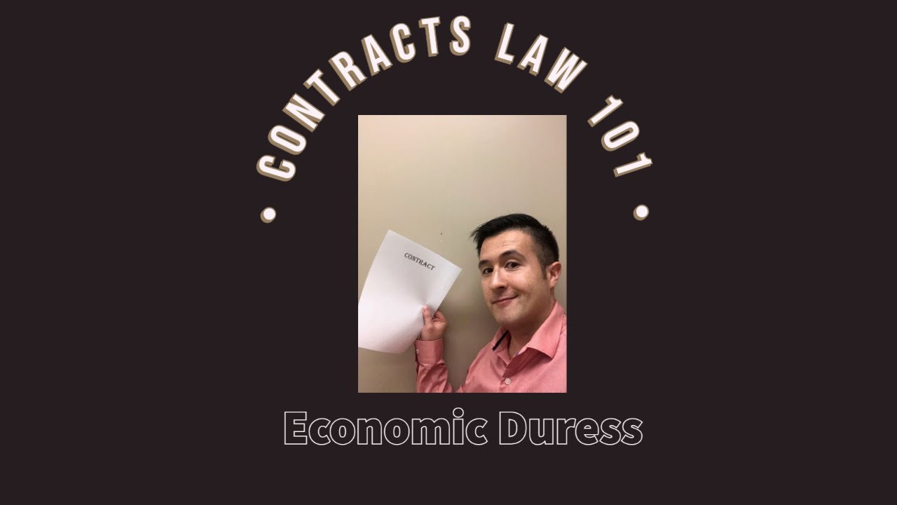 Contract Law 101: Economic Duress
