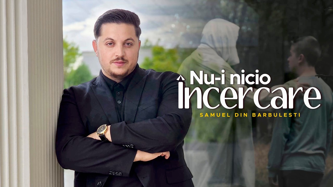 Samuel din Bărbulești &ndash; Nu-i nicio &icirc;ncercare (NOU 2026)