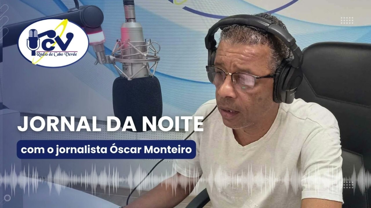 Jornal da Noite RCV o jornalista Óscar Monteiro  - 22 Janeiro 2026