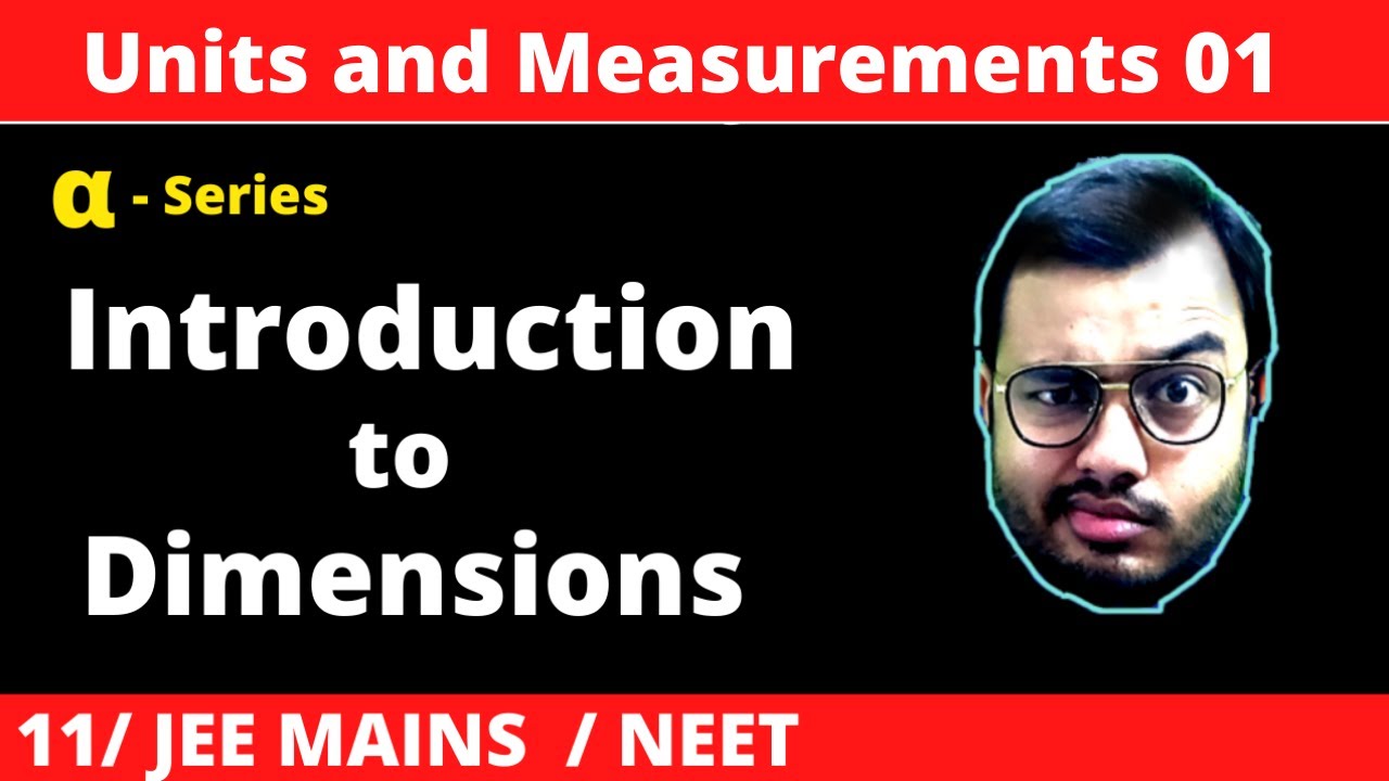 ALPHA Class 11 Chapter 2 :  Units and Measurement 01 - Introduction to Dimensions JEE/NEET