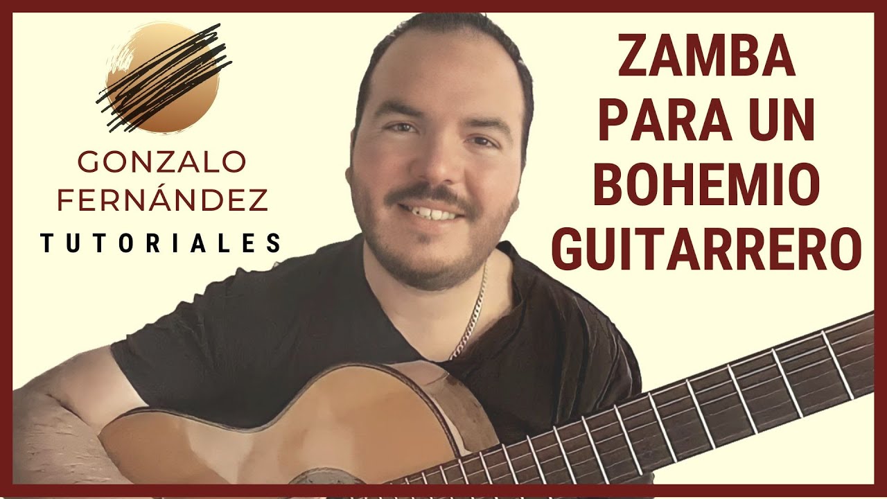 ZAMBA PARA UN BOHEMIO GUITARRERO | GONZALO FERNÁNDEZ TUTORIALES