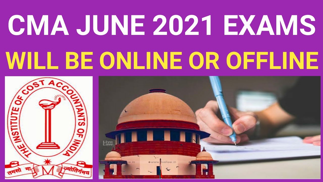 CMA June 2021 Exams will be Online or Offline | Centre Based or Home Based |
