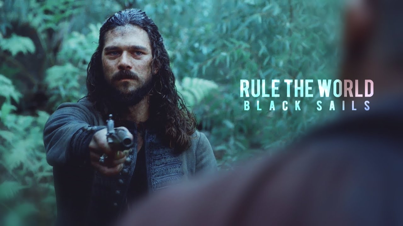 Black Sails | Rule the world