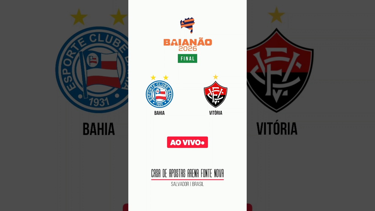 Bahia vs Vit&oacute;ria | Campeonato Baiano | Final | AO VIVO