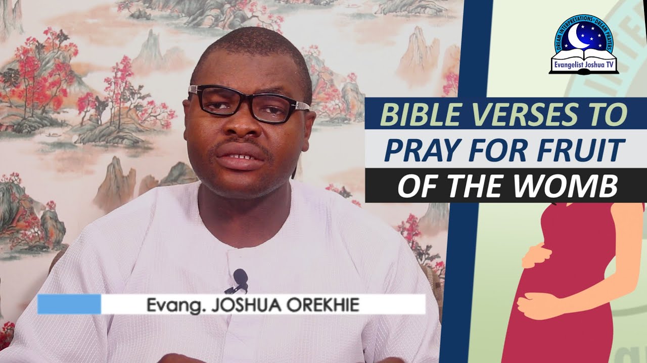 BIBLE VERSES TO PRAY FOR FRUIT OF THE WOMB - Midnight Prayers For Fruit Of The Womb
