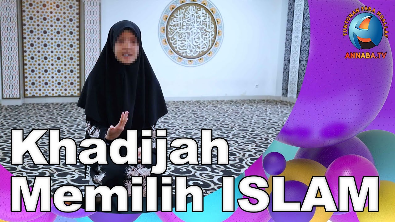 khadijah Memilih Masuk Islam