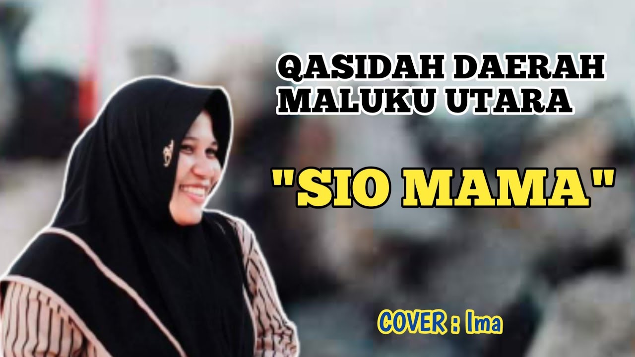 QASIDAH MALUKU UTARA | SIO MAMA - COVER IMA