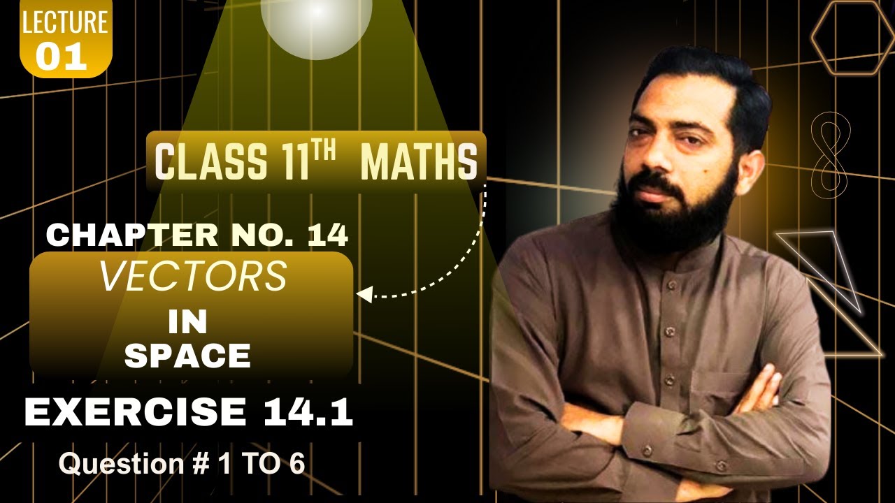 11th Math Ch # 14 ||VECTORS IN SPACE || Ex # 14.1Q1 to 6 PTB || IGCSE Edexcel || O/A Level || FBise