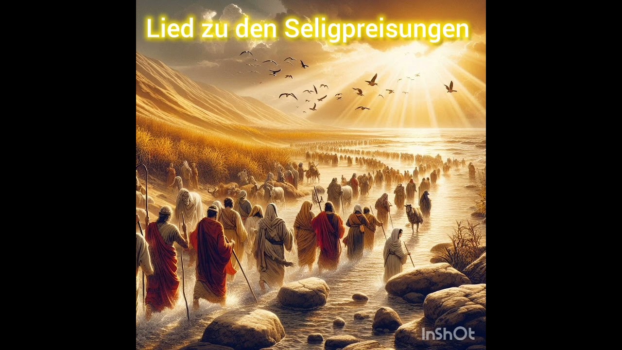 Lied zu den Seligpreisungen aus Matthäus 5:3-12