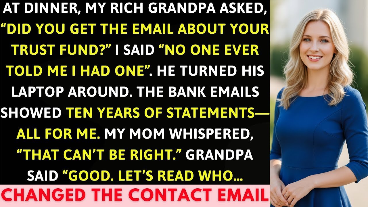 My Grandpa Asked, “Did You Get The Email About Your Trust Fund?”. I Said, " No One Ever Told Me...