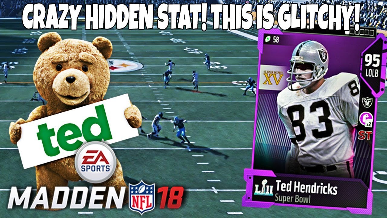 NEW TED HENDRICKS HAS A HIDDEN 99 STAT! HE IS UNSTOPPABLE! Madden 18 Ultimate Team