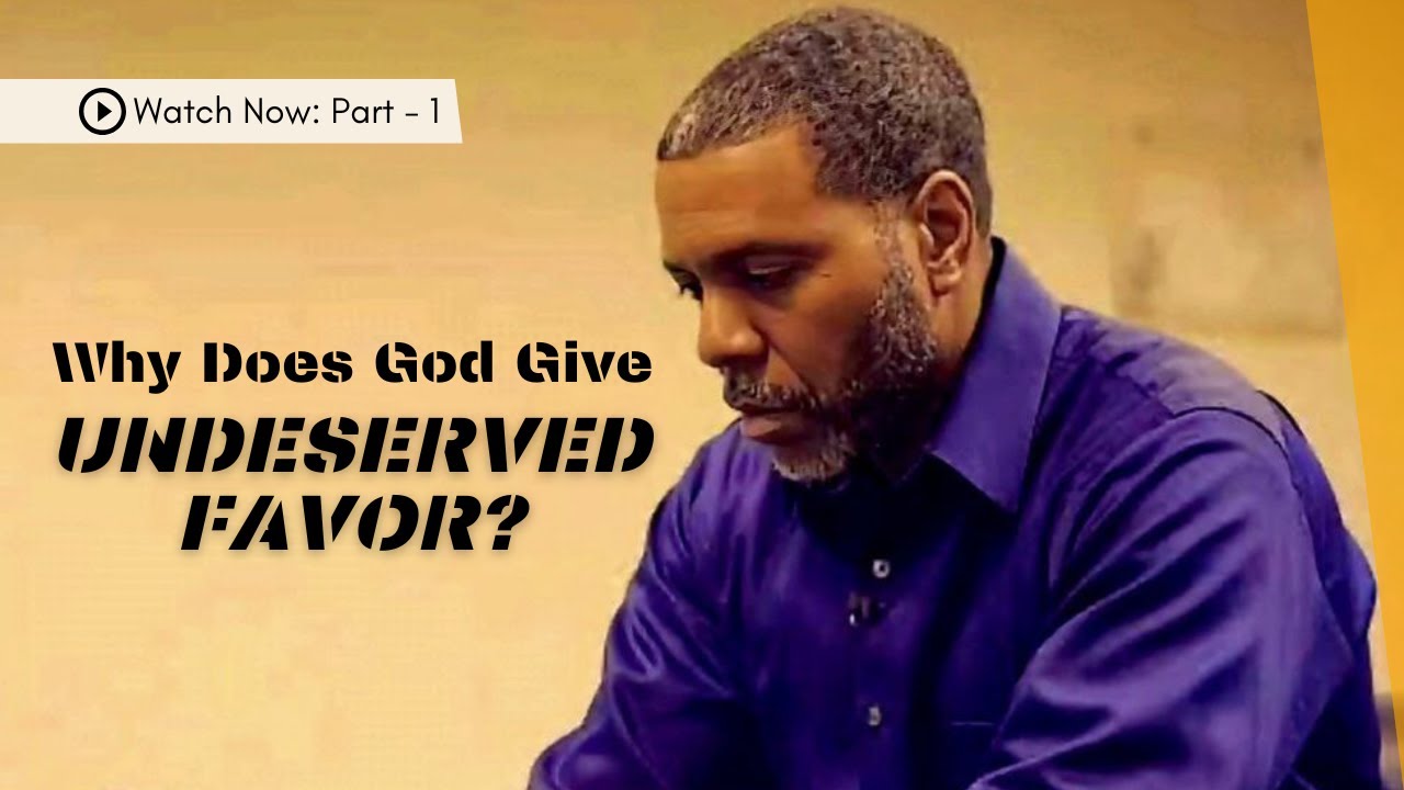 Why Does God Give Undeserved Favor? Part - 1 l #creflodollar #deserve #faith #pastor #gracelife