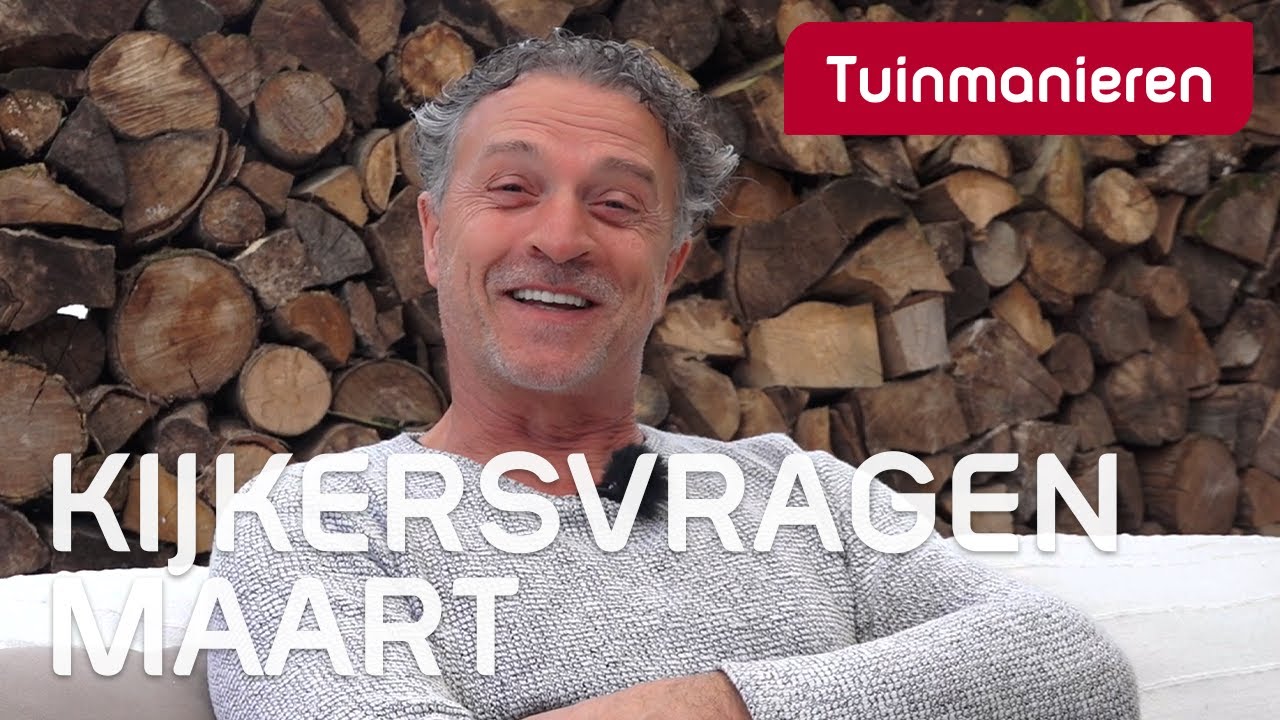 Kijkersvragen in maart | 2022 | Tuinmanieren