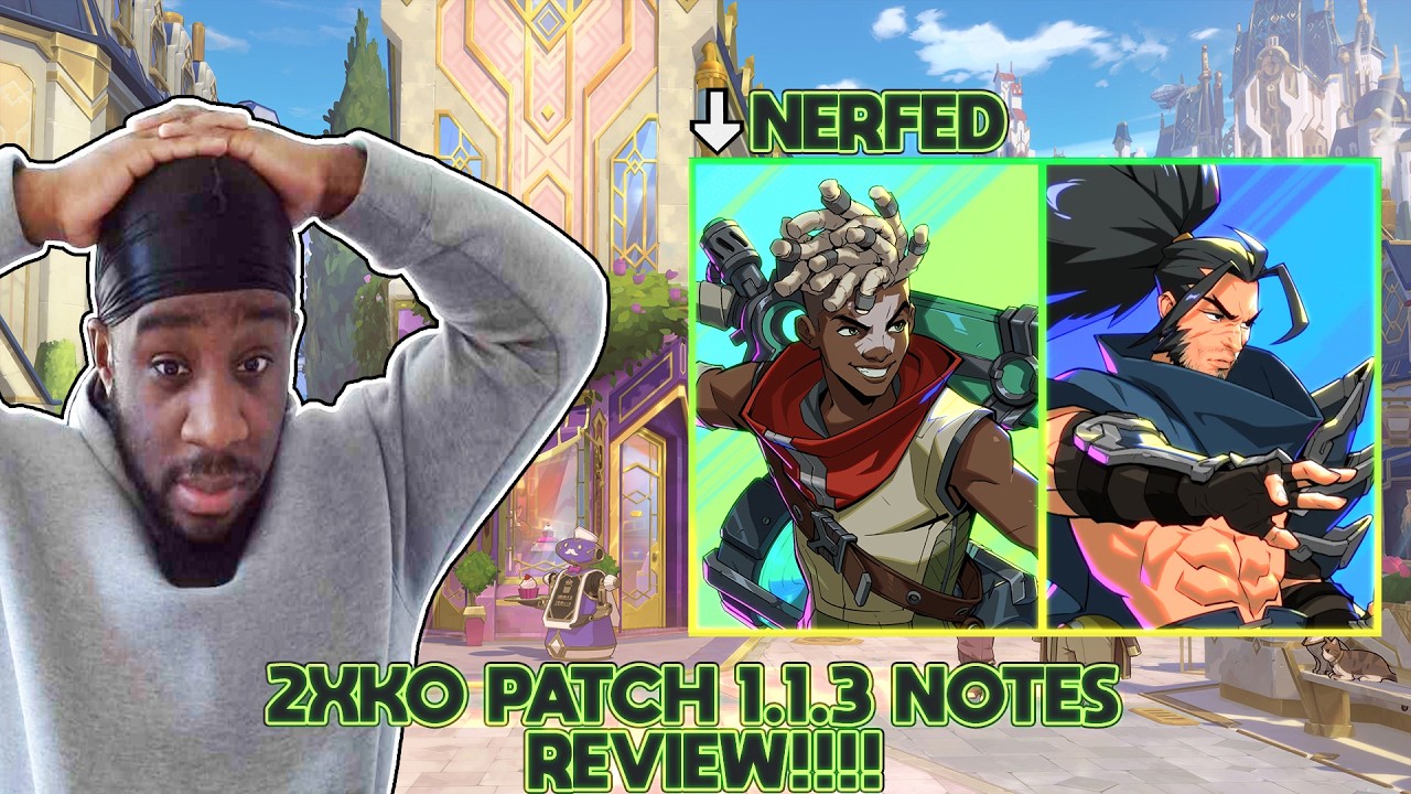 2XKO PATCH NOTES v1.1.3 - ЭТИ НЕРФЫ ПРОСТО БЕЗУМНЫЕ!!! [2XKO]