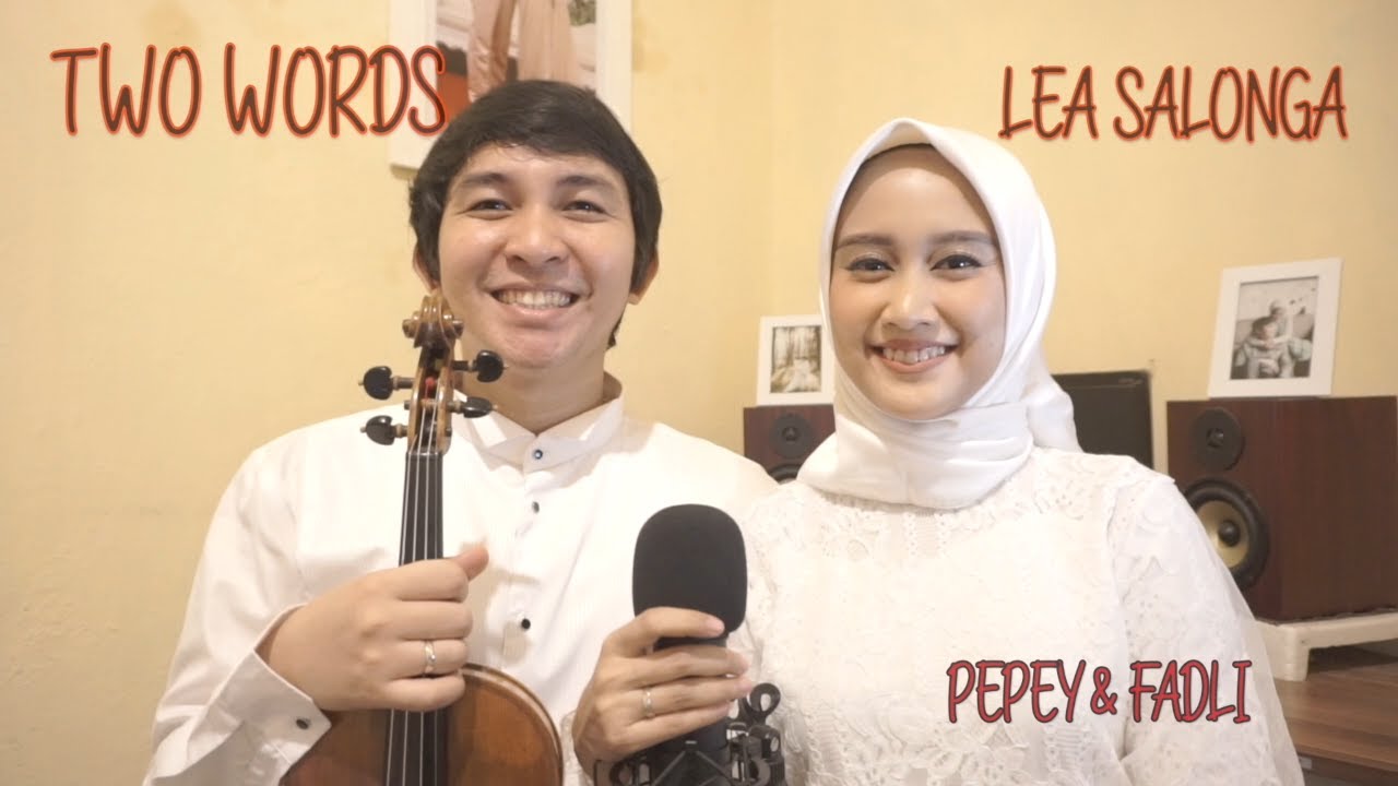 TWO WORDS (I Do) - LEA SALONGA Cover By PEPEY & FADLI