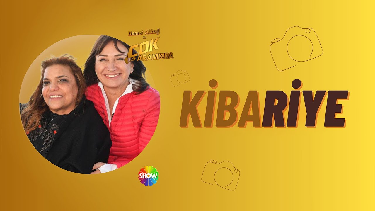 Kibariye | Demet Akbağ ile Çok Aramızda