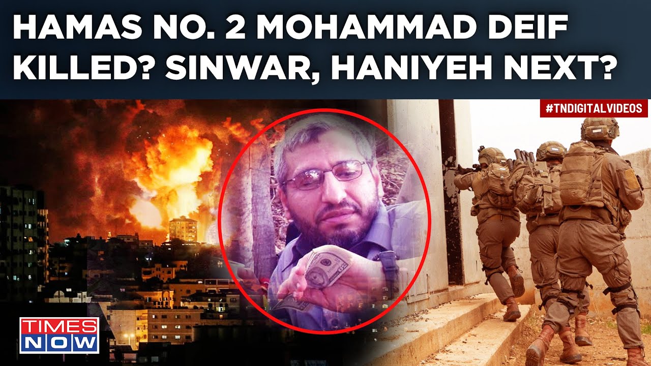 Hamas No 2 Mohammed Deif Killed In Daring Israel Operation In Gaza? IDF Says…|Sinwar, Haniyeh Next?
