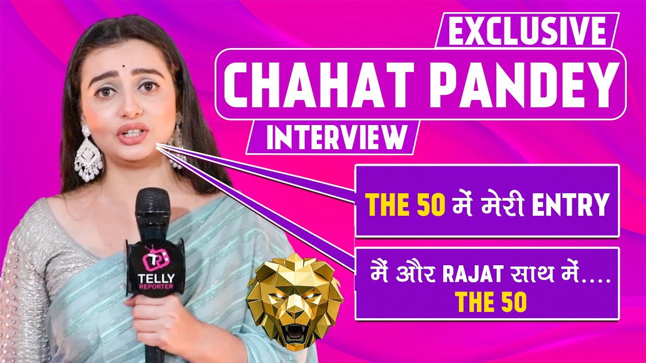 Exclusive Interview With Chahat Pandey On Being Part Of The 50 Reality Show, Upcoming Project & More