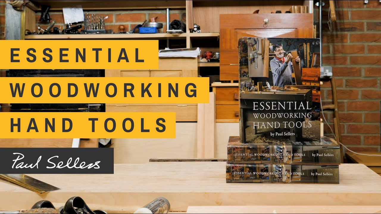 Essential Woodworking Hand Tools | Paul Sellers