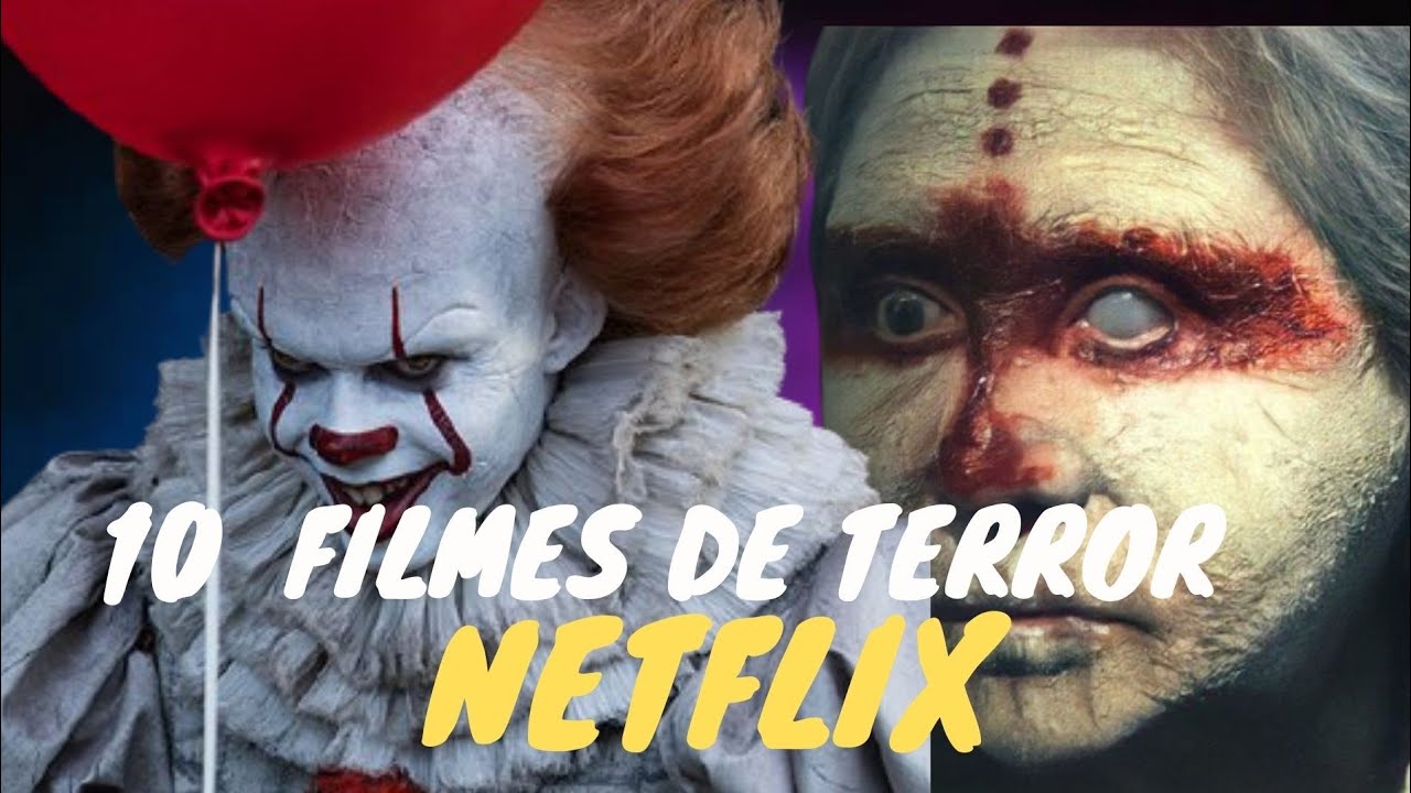 10 FILMES Terror, Horror, Suspense e medo na Netflix.