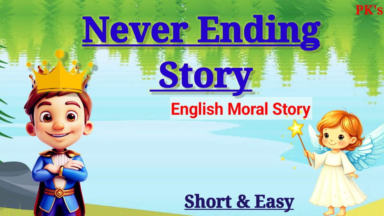 The Never Ending Story | English Short Moral Story |For Easy Learning |Kids Reading@PK's Learning