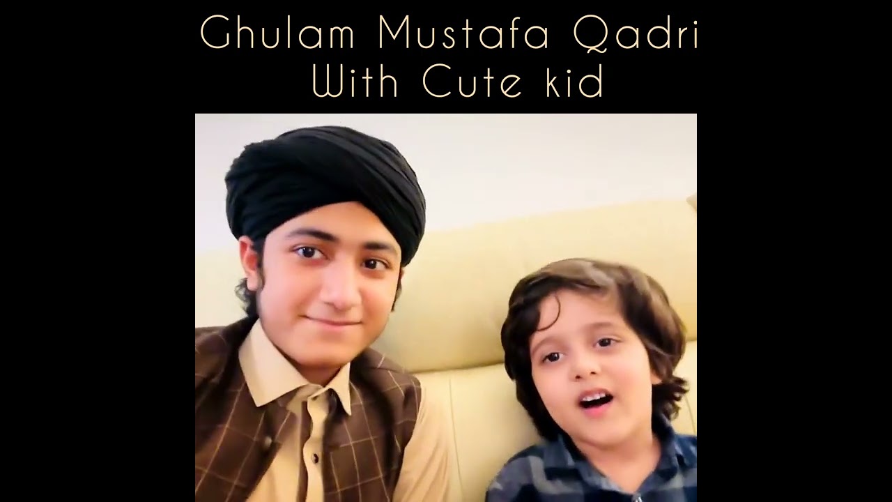 Ghulam Mustafa Qadri With Cute Kid 2023