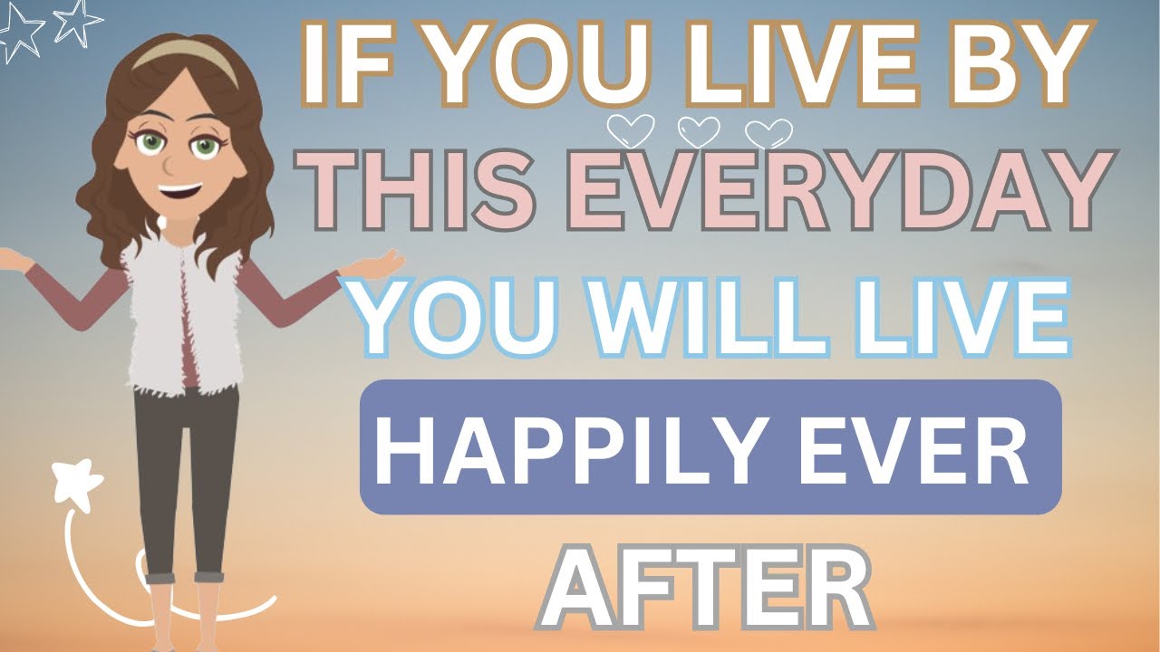 Abraham Hicks- If You Live By This Everyday, You Will Live Happily Ever After 💕🙏