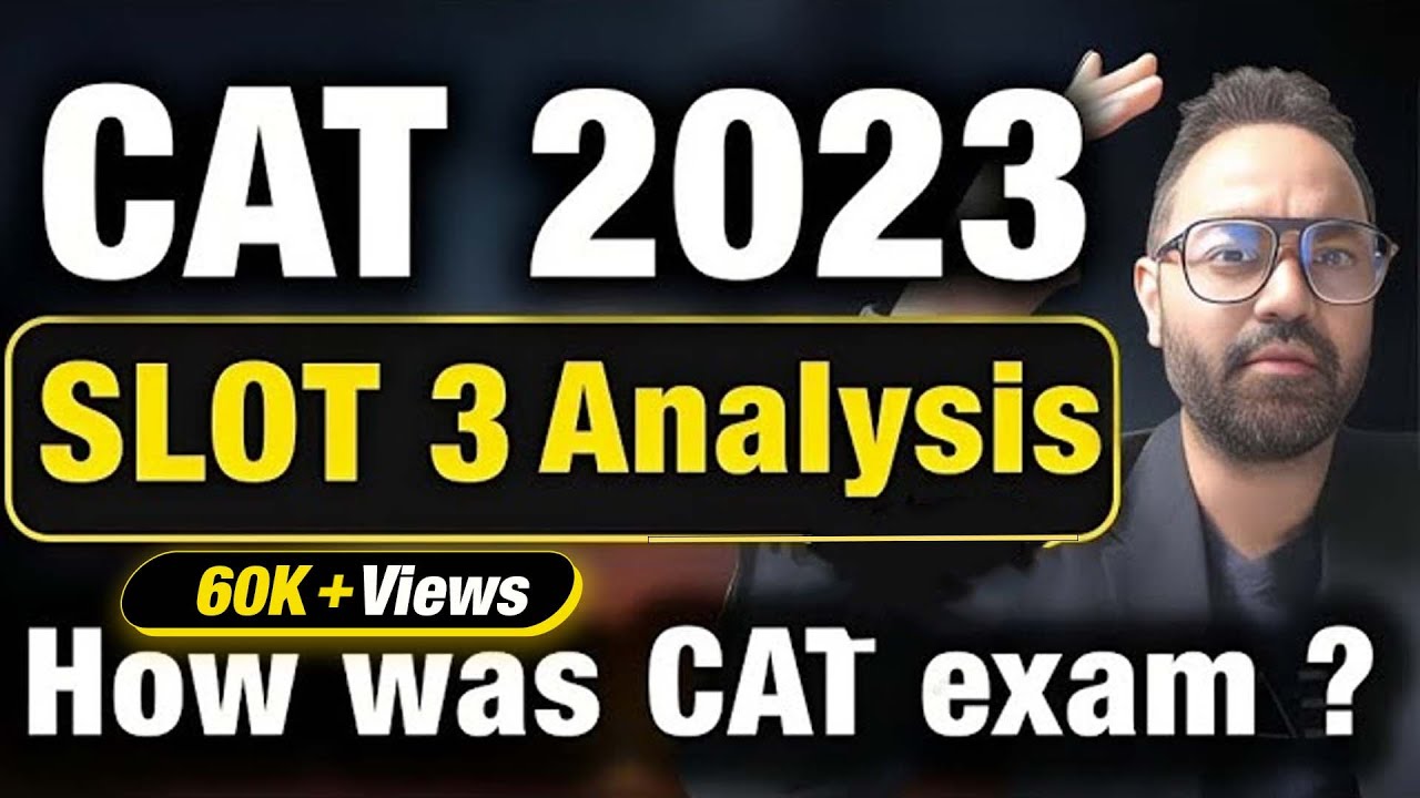 CAT 2023 | SLOT 3 Analysis | How was CAT exam ?