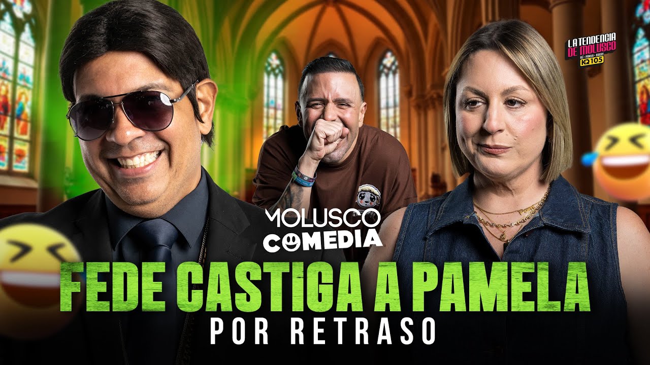 EL MINISTRO FEDE.... Castiga a Pamela por Tardanza / La Tendencia Molusco KQ105