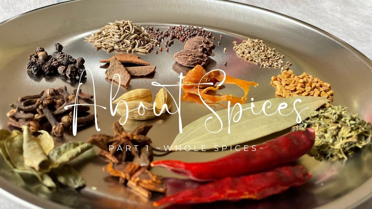 【スパイスについて part1/About Spices】part1は『ホールスパイス』について、語ります!!