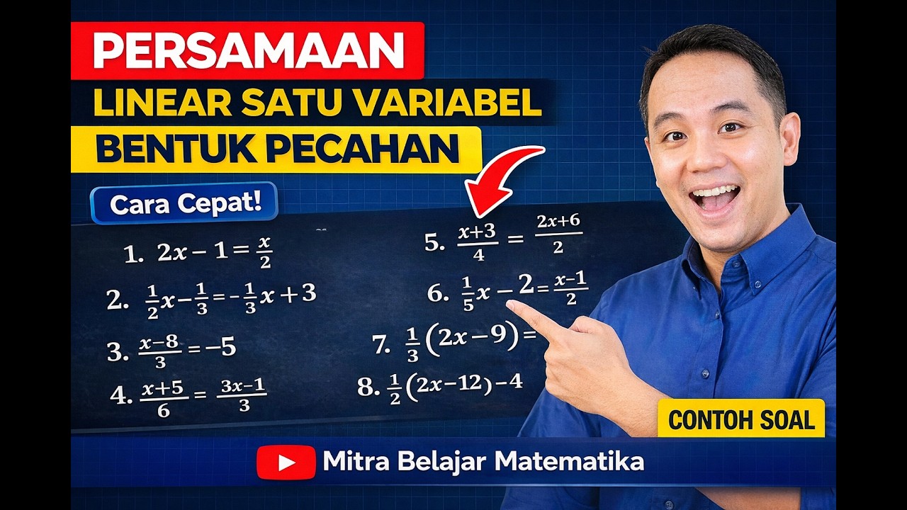 Cara Cepat Menyelesaikan Persamaan Linear Satu Variabel Bentuk Pecahan | 8 Contoh Soal