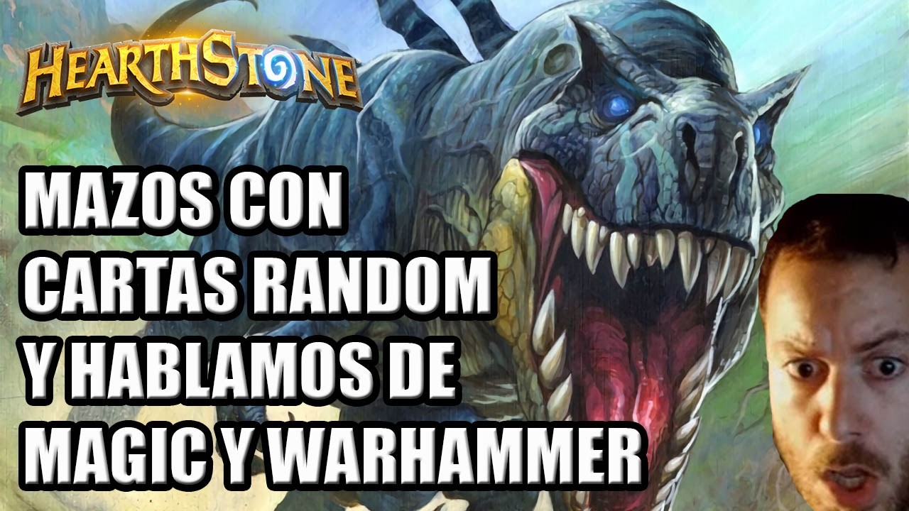 Partidas con Mazos con Cartas Aleatorias (Charlamos sobre Magic y Warhammer) | Hearthstone