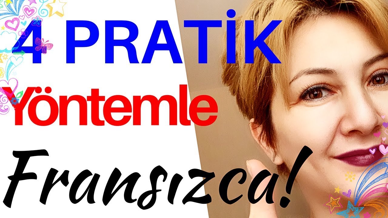fransızca konuşma icin 4 pratik yöntemle fransızca öğreniyorum