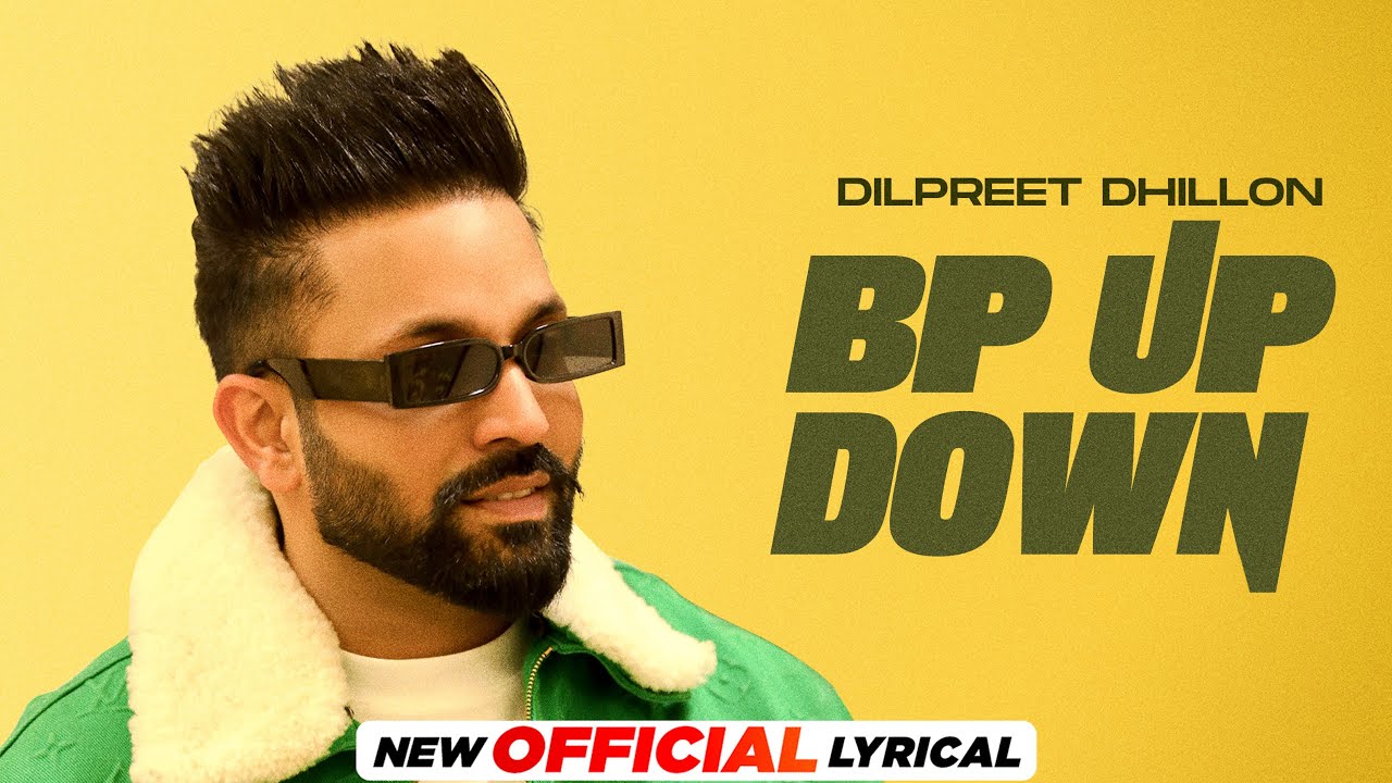BP Up Down (Official Lyrical)| Dilpreet Dhillon | Desi Crew |&nbsp;Mandeep Maavi | New Punjabi Song 2023