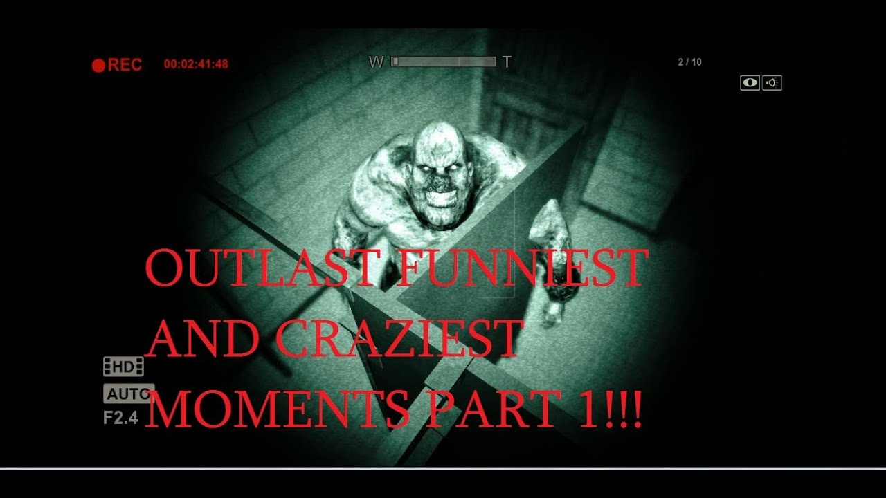 Outlast-Funniest and craziest moments-Part 1