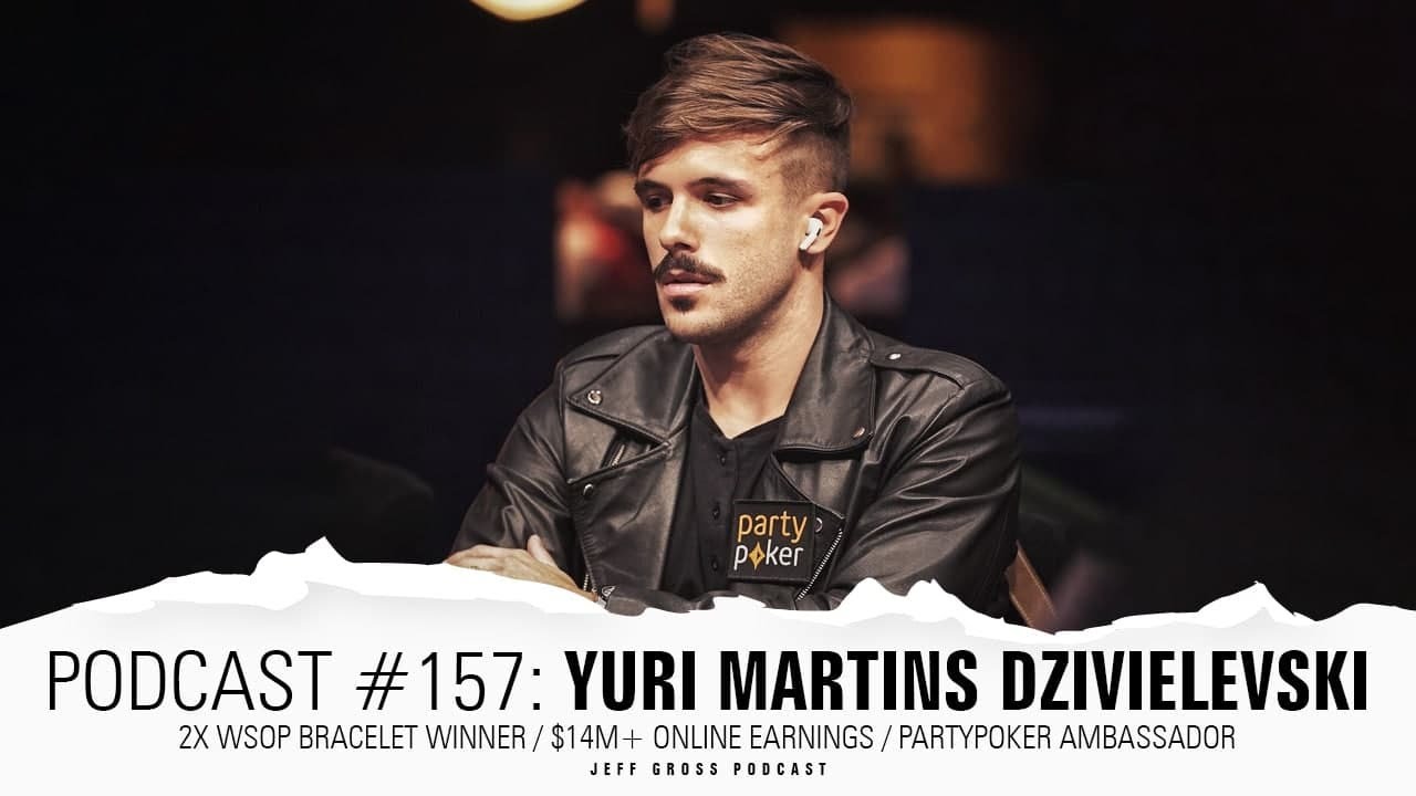 Podcast #157: Yuri Martins Dzivielevski / 2x WSOP Bracelet / $14M+ earnings / partypoker ambassador